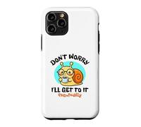 Ne Vous inquiétez Pas, Je finirai par y Arriver. Joli Dessin d'escargot Kawaii Coque pour iPhone 11 Pro