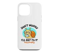 Ne Vous inquiétez Pas, Je finirai par y Arriver. Joli Dessin d'escargot Kawaii Coque pour iPhone 13 Pro Max