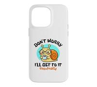 Ne Vous inquiétez Pas, Je finirai par y Arriver. Joli Dessin d'escargot Kawaii Coque pour iPhone 14 Pro Max