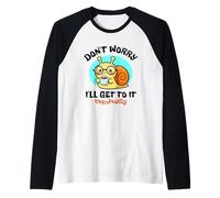 Ne Vous inquiétez Pas, Je finirai par y Arriver. Joli Dessin d'escargot Kawaii Manche Raglan