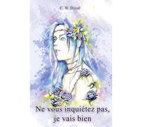 Ne Vous Inquiétez Pas, Je Vais Bien