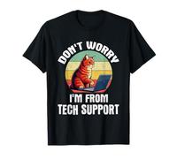 Ne vous inquiétez pas, je viens du support technique Cat Tech Engineer IT Guy T-Shirt