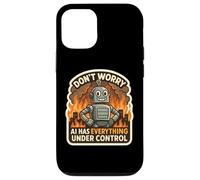 Ne Vous inquiétez Pas, l'IA a Tout sous contrôle Robot Fire Funny Coque pour iPhone 12/12 Pro