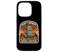 Ne Vous inquiétez Pas, l'IA a Tout sous contrôle Robot Fire Funny Coque pour iPhone 14 Pro