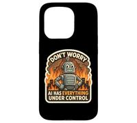 Ne Vous inquiétez Pas, l'IA a Tout sous contrôle Robot Fire Funny Coque pour iPhone 15 Pro