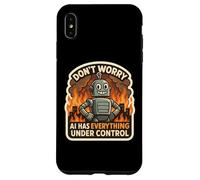 Ne Vous inquiétez Pas, l'IA a Tout sous contrôle Robot Fire Funny Coque pour iPhone XS Max