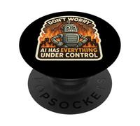 Ne Vous inquiétez Pas, l'IA a Tout sous contrôle Robot Fire Funny PopSockets PopGrip Adhésif