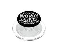 Ne Vous inquiétez Pas pour Demain - Matthieu 6:34 PopSockets PopGrip pour MagSafe