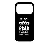 Ne Vous inquiétez Pas, priez pour Tout ce Qui est chrétien : prière de la Bible Coque pour iPhone 17 Pro