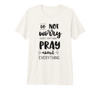 Ne Vous inquiétez Pas, priez pour Tout ce Qui est chrétien : prière de la Bible T-Shirt Haut de Gamme