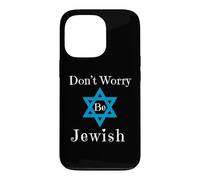 Ne Vous inquiétez Pas, Soyez juif Coque pour iPhone 13 Pro