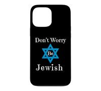 Ne Vous inquiétez Pas, Soyez juif Coque pour iPhone 13 Pro Max