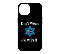 Ne Vous inquiétez Pas, Soyez juif Coque pour iPhone 14