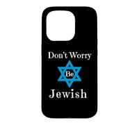 Ne Vous inquiétez Pas, Soyez juif Coque pour iPhone 15 Pro