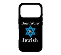 Ne Vous inquiétez Pas, Soyez juif Coque pour iPhone 17 Pro