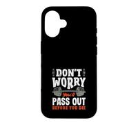 Ne Vous inquiétez Pas, Vous Allez Vous évanouir Avant de Mourir. Salle de Sport Coque pour iPhone 16