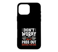Ne Vous inquiétez Pas, Vous Allez Vous évanouir Avant de Mourir. Salle de Sport Coque pour iPhone 16 Pro Max