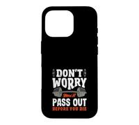 Ne Vous inquiétez Pas, Vous Allez Vous évanouir Avant de Mourir. Salle de Sport Coque pour iPhone 16 Pro