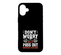 Ne Vous inquiétez Pas, Vous Allez Vous évanouir Avant de Mourir. Salle de Sport Coque pour iPhone 16 Plus
