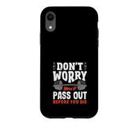 Ne Vous inquiétez Pas, Vous Allez Vous évanouir Avant de Mourir. Salle de Sport Coque pour iPhone XR