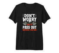 Ne Vous inquiétez Pas, Vous Allez Vous évanouir Avant de Mourir. Salle de Sport T-Shirt Haut de Gamme