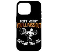 Ne Vous inquiétez Pas, Vous passerez Avant de Mourir Entraîneur Personnel Coque pour iPhone 16 Pro
