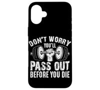 Ne Vous inquiétez Pas, Vous passerez Dehors Avant de Mourir Coque pour iPhone 16 Plus
