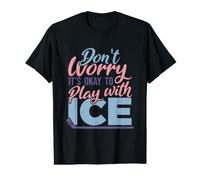 Ne Vous inquiétez Pas, Vous Pouvez Jouer avec la Glace T-Shirt Graphique avec Valeur