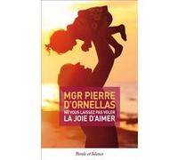 Ne vous laissez pas voler la joie d'aimer Pierre d' Ornellas (Auteur)