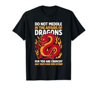 Ne Vous mêlez Pas aux Affaires des Dragons Car Vous êtes croustillant T-Shirt