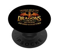 Ne Vous mêlez Pas des Affaires des Dragons - Fantasy Lover PopSockets PopGrip Adhésif