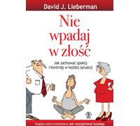 Ne vous mettez pas en colère - David J. Lieberman (Buch auf Polnisch)