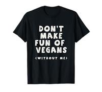 Ne Vous moquez Pas des végétaliens sans Moi mangeur de Viande drôle T-Shirt