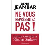 Denis Jeambar & Clarisse Cohen – Ne vous représentez pas ! – Lettre ouverte à Nicolas Sarkozy