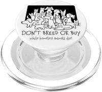 Ne Vous reproduisez Pas ou n'achetez Pas Pendant Que Les Animaux sans abri meurent l'adoption PopSockets PopGrip pour MagSafe