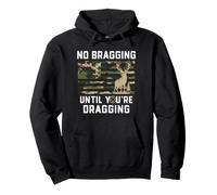 Ne Vous vantez Pas Tant Que Vous n'êtes Pas en Train de traîner, Chasse au cerf Amusante, Camouflage Sweat à Capuche
