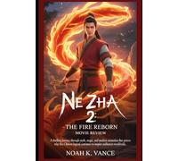 Ne Zha 2: The Fire Reborn - Movie Review: A thrilling journey through myth, magic, and modern animation that proves why this Chinese legend continues to inspire audiences worldwide.