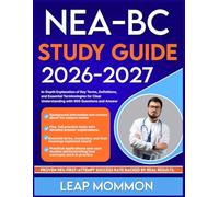 NEA-BC STUDY GUIDE 2026-2027: In-Depth Explanation of Key Terms, Definitions, and Essential Terminologies for Clear Understanding with 900 Questions and Answer