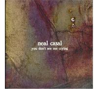Neal Casal - You Don't See Me Crying