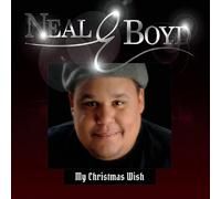 Neal E. Boyd - My Christmas Wish