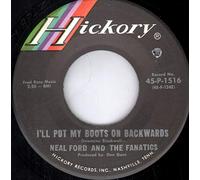 NEAL FORD & FANATICS - i'll put my boots on backwards / buttercup 45 rpm single