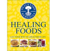 Neal's Yard Remedies Healing Foods: Eat Your Way to a Healthier Life