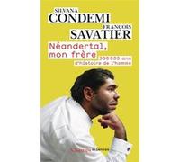 Néandertal, mon frère Silvana Condemi (Auteur), François Savatier (Auteur), Benoît Clarys (Illustration)