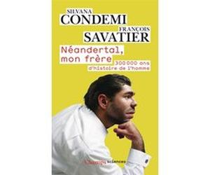 Néandertal, mon frère Silvana Condemi (Auteur), François Savatier (Auteur), Benoît Clarys (Illustration)