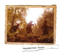 Neanderthal Youth - Unearthed: The Early Days