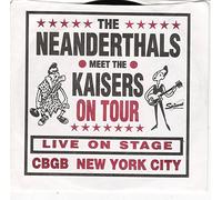 NEANDERTHALS / KAISERS - the neanderthals meet the kaisers on tour, 45 rpm single