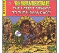 Neanderthals - Latest Menace to The Human Rac