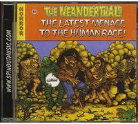 Neanderthals, the - The Latest Menace to the Human Race