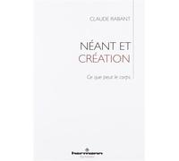 Néant et Création Ce que peut le corps - Claude Rabant - Hermann - broché - Essai
