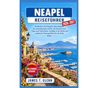 NEAPEL-REISEFÜHRER 2026-2027: Entdecken Sie Pompeji, Spaccanapoli, die neapolitanische Küche, die Küstenviertel, Tipps zum Nahverkehr, Ausflüge in der Bucht und praktische Planungshilfen für die Stadt